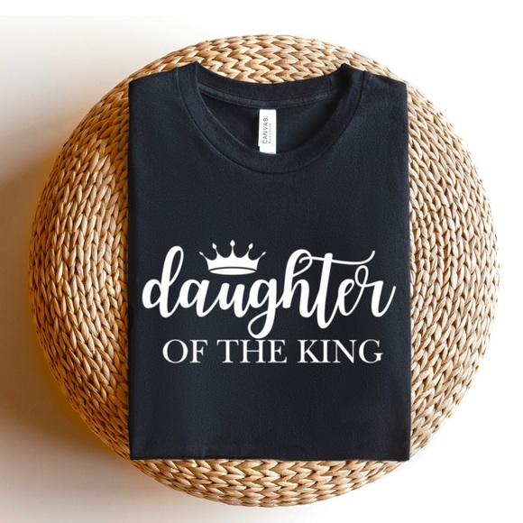 Hand Crafted Tops - Daughter of the King Shirt, Christian Shirt, Religious Shirt